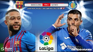 [SOI KÈO NHÀ CÁI] Barcelona vs Getafe. BĐTV trực tiếp bóng đá Tây Ban Nha (22h00 ngày 29/8)