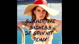 SUMMERTIME SADNESS DJ SPIN NIT REMIX...