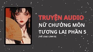 [LINH DỊ] || NỮ CHƯỞNG MÔN TƯƠNG LAI PHẦN 5 || TẾU COMIS