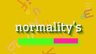 NORMALITY'S - HOW TO SAY NORMALITY'S?