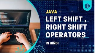 Left Shift and Right Shift Operators in Java || Bitwise Operators || Java Tutorial In Hindi