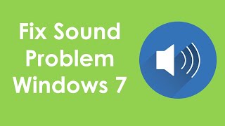 How to fix sound problem on windows 7