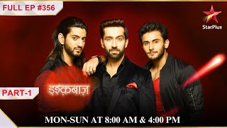 Will ShiOmRu win? | Part 1 | S1 | Ep.356 | Ishqbaaz