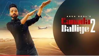 Canada Balliye 2 (Full Video) Arsh Deol | Gur Sidhu | New Punjabi Song 2020 | Hit Panjabi Song