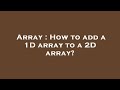 Array : How to add a 1D array to a 2D array?