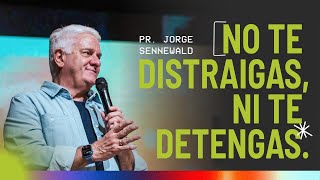 No te distraigas, ni te detengas - Pr. Jorge Sennewald - Domingo 23/02/2025 - 10 Hs.