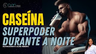 CASEÍNA antes de dormir, A MELHOR PROTEÍNA para HIPERTROFIA(não o WHEY)