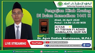 🔴(LIVE) KAJIAN RAMADHAN (3) Dr. Agus Dediek Kurniawan, M.Pd.I - At-tibyan Fi Adabi Hamalatil Qur’an