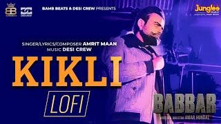 Amrit Maan: KIKLI (LoFi Mix) | Desi Crew | Babbar | Amar Hundal l Latest Punjabi Songs 2023