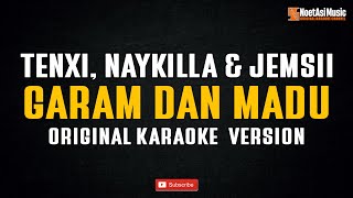 Tenxi, Naykilla \u0026 Jemsii - Garam Dan Madu (Sakit Dadaku) (Original Karaoke Version)