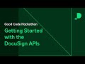 Getting Started with the DocuSign APIs | Good Code Hackathon 2021