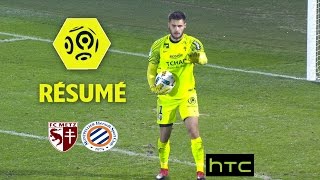 FC Metz - Montpellier Hérault SC (2-0)  - Résumé - (FCM - MHSC) / 2016-17