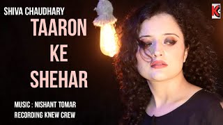 Taaron Ke Shehar- Cover |Shiva Chaudhary |Jubin Nautiyal |Neha kakkar|Jaani|
