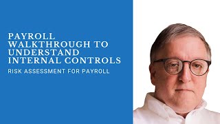 Payroll Walkthrough to Understand Internal Controls