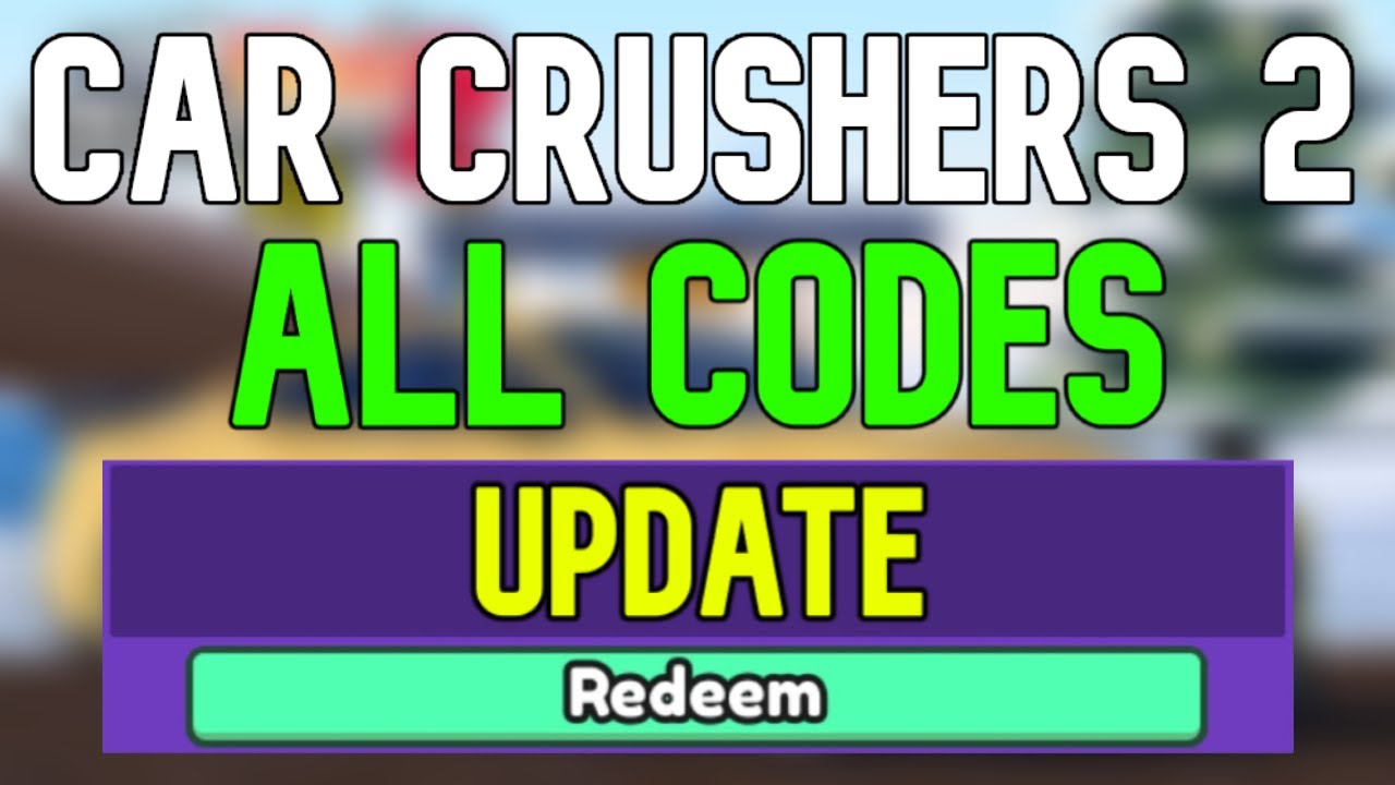 New Car Crushers 2 Codes | Roblox Car Crushers 2 Codes (January 2024 ...