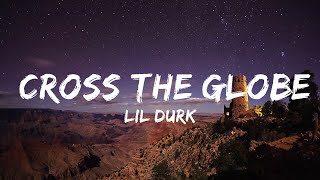 30 Mins |  Lil Durk - Cross the Globe (Lyrics) ft. Juice WRLD  | Your Fav Music