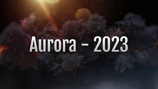 The making of AURORA 2023