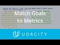 Match Goals to Metrics | Measurement Fundamentals | App Marketing | Udacity