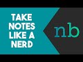 NB - Take NOTES Like A Nerd!