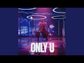 Only U