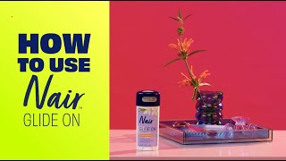 Nair Glide On Hair Remover | How to Use