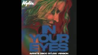 Kylie Minogue - In Your Eyes (Infinite Disco Studio Version)
