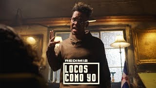 Redimi2 - Locos Como Yo ( Oficial)