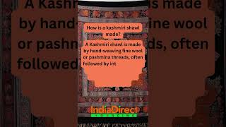 How is a Kashmiri Shawl Made?