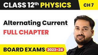 Alternating Current- Full Chapter Explanation, NCERT Solutions |Class 12 Physics Chapter 7 | 2022-23