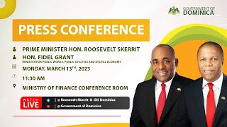 Prime Minister Roosevelt Skerrit Press Conference - 13th March, 2023