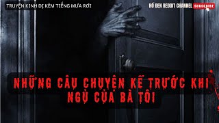 (r/nosleep) - Những câu chuyện kể trước khi ngủ của bà tôi