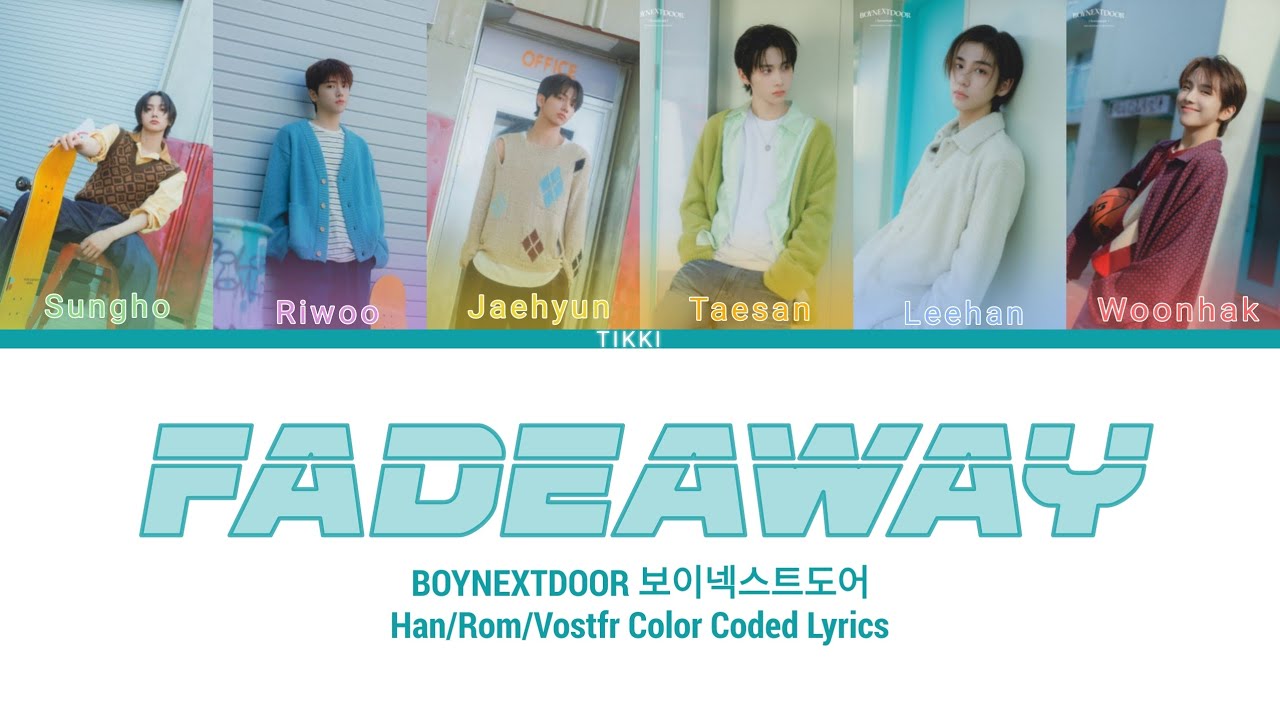 BOYNEXTDOOR 보이넥스트도어 - Fadeaway (Han/Rom/Vostfr Color Coded Lyrics ...