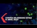 Virolog Prediksi Corona Gelombang Ketiga Terjadi di Awal 2022