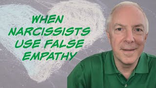 When Narcissists Use False Empathy