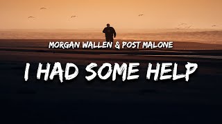 Morgan Wallen & Post Malone - I Had Some Help (Lyrics) 