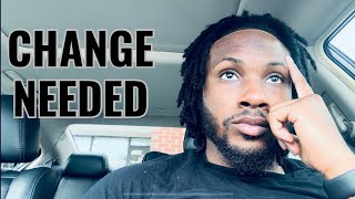 A CHANGE IS NEEDED | Hard Truth
