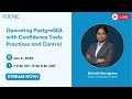 Operating PostgreSQL with Confidence Tools Practices and Control