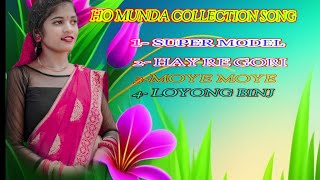 HO MUNDA COLLECTION SONG।।। COLLECTION SONG।। HO SONG