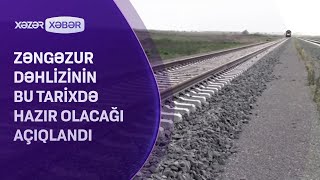 Zəngəzur dəhlizinin bu tarixdə hazır olacağı AÇIQLANDI