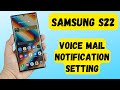 Samsung S22 Voice Mail Notification Setting || Enable/Disable Voice Mail