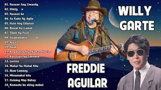 Freddie Aguilar,Willy Garte tagalog Love Songs || Freddie Aguilar, Willy Garte Best Hits