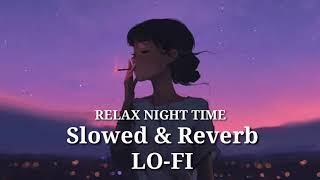 New Hindi Lofi Relax Mashup || Slowed and Reverb Songs|| #youtubemusic #lofi #youtube #spotify