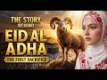 The Story Behind Eid al-Adha | Prophet Ibrahim’s Sacrifice And Prophet Ismail's Submission
