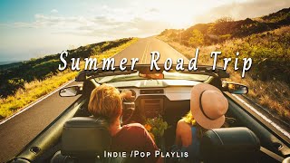 Summer Road Trip 🌞🚌 Travel and Adventure | Acoustic Indie/Pop/Folk Playlist to chill on the road