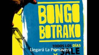 Llegará La Primavera - Bongo Botrako