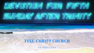 TELC | DEVOTION FOR FIFTH SUNDAY AFTER TRINITY  |  TELC CHRIST CHURCH  |  COIMBATORE