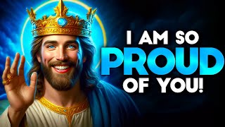 God Says: I'M SO PROUD OF YOU | God message Today | god message for you |God message | God Support
