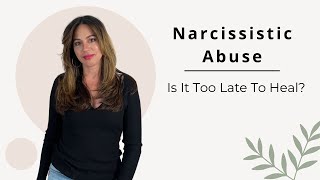 Cptsd| Adult Children of Narcissists Is It Too Late to Heal -Is It Worth Trying?