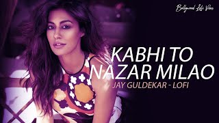 Kabhi To Nazar Milao (Lofi) | Jay Guldekar | ASHA BHOSLE & ADNAN SAMI