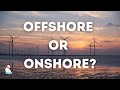 Which is Best: Offshore or Onshore Wind Energy?